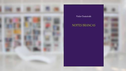 Capa de Noites Brancas, do autor Fiódor Dostoiévski