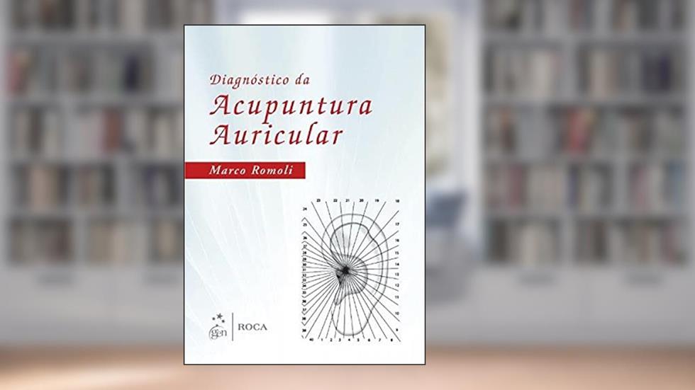 Diagnóstico da Acupuntura Auricular, do autor Marco Romoli