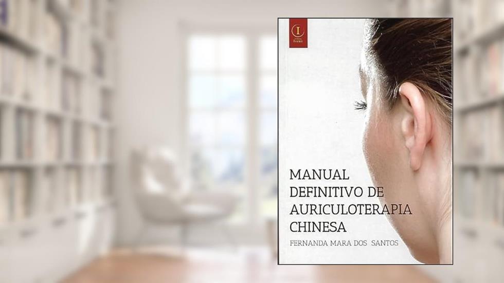 Manual Definitivo de Auriculoterapia Chinesa, do autor Fernanda Mara Dos Santos