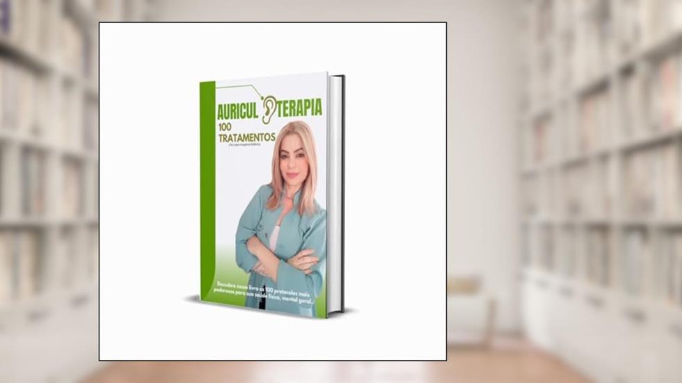 AURICULOTERAPIA 100 TRATAMENTOS PRONTOS : 100 PROTOCOLOS DE TRATAMENTOS PARA AJUDAR TERAPEUTAS E PROFISSIONAIS DE SAÚDE, do autor Cristina De Brito Lopes