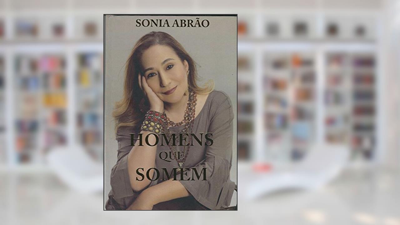 Homens que Somem, do autor Sonia Abrão