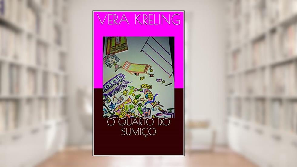 O QUARTO DO SUMIÇO, do autor VERA KRELING