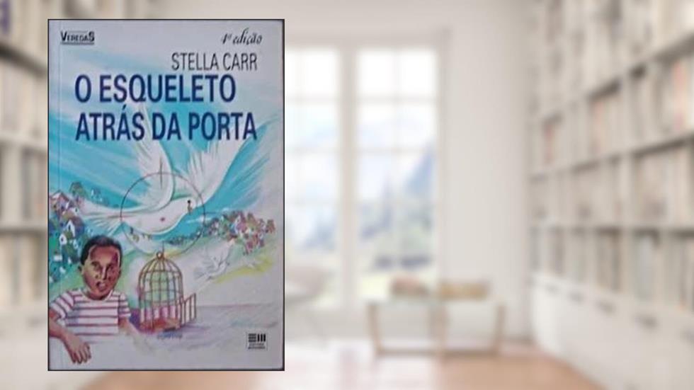 O Esqueleto Atras Da Porta, do autor Stella Carr