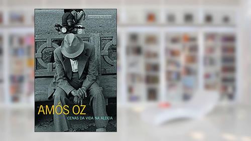 Capa de Cenas da vida na aldeia, do autor Amós Oz