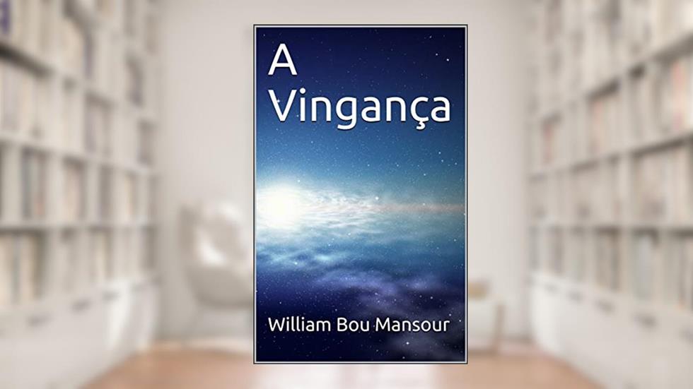 A Vingança, do autor William Bou Mansour