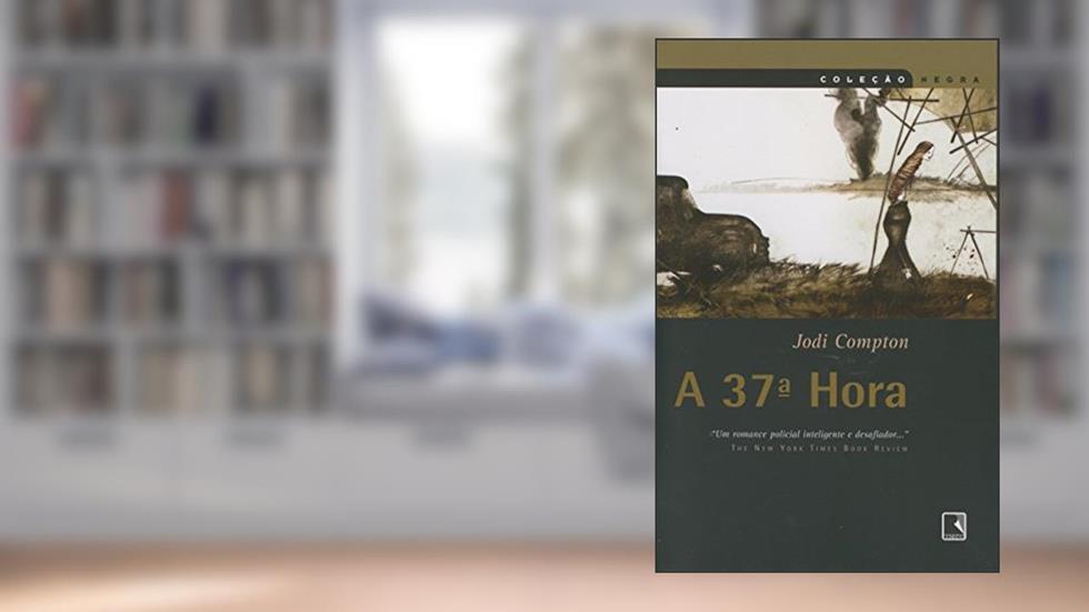 A 37ª Hora - Coleção Negra, do autor Jodi Campton