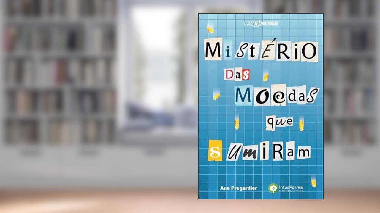 O mistério das moedas que sumiram, do autor Ana Paula Mariano Pregardier