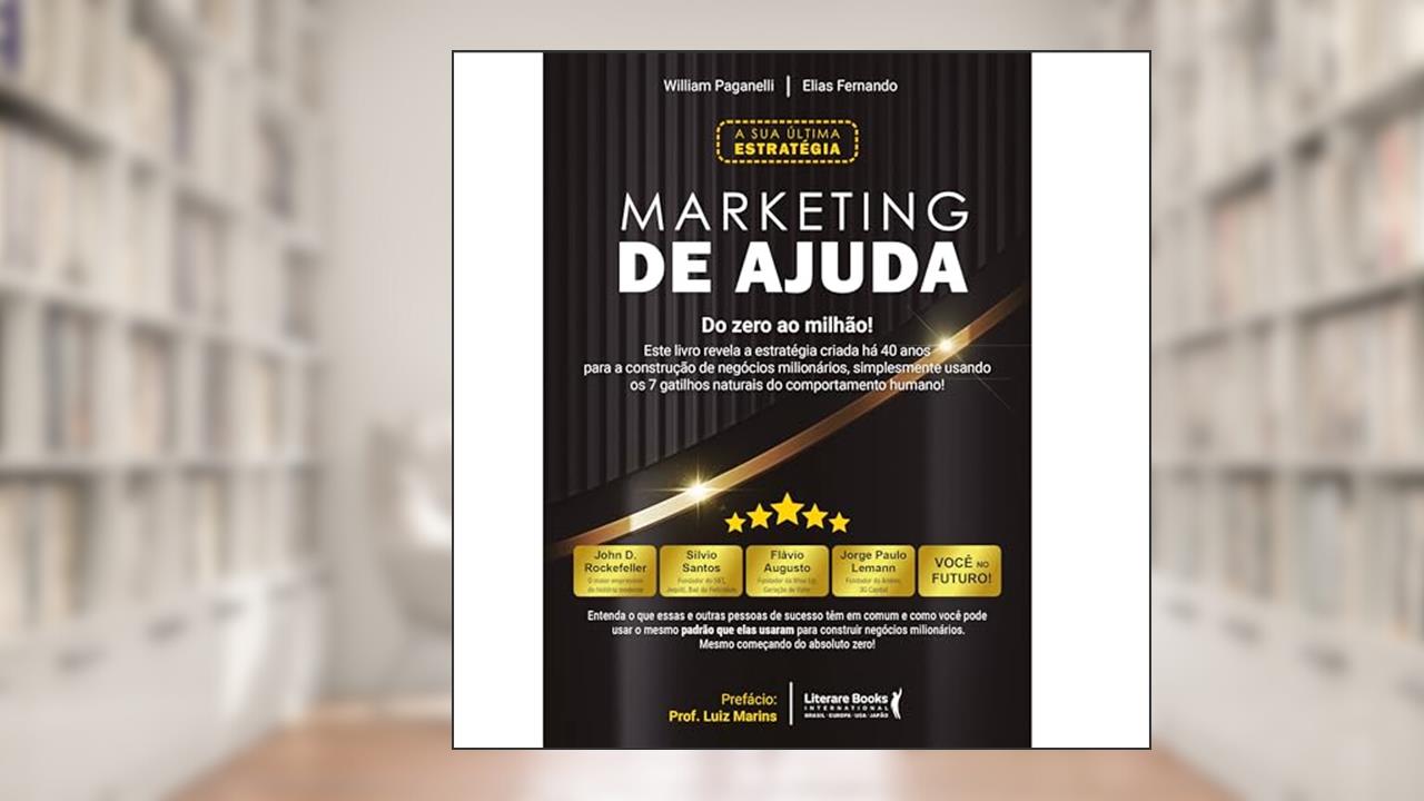 Marketing de ajuda: do zero ao milhão!, do autor Elias Fernando; William Paganelli