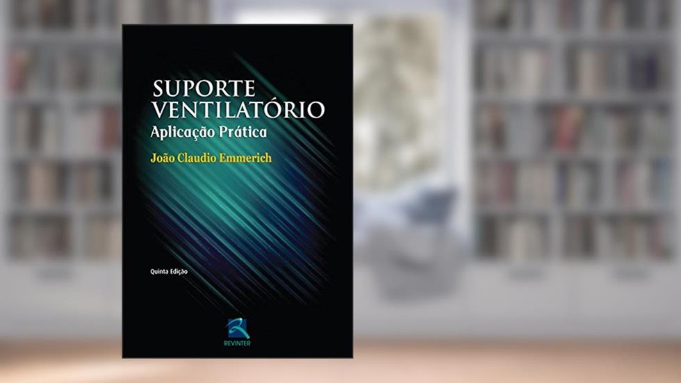 Suporte Ventilatório: Aplicação Prática, do autor João Claudio Emmerich