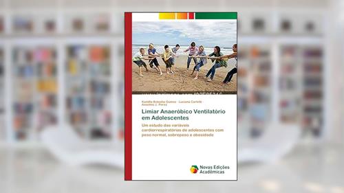 Capa de Limiar Anaeróbico Ventilatório em Adolescentes, do autor Kamilla Bolonha Gomes; Luciana Carletti; Anselmo J. Perez