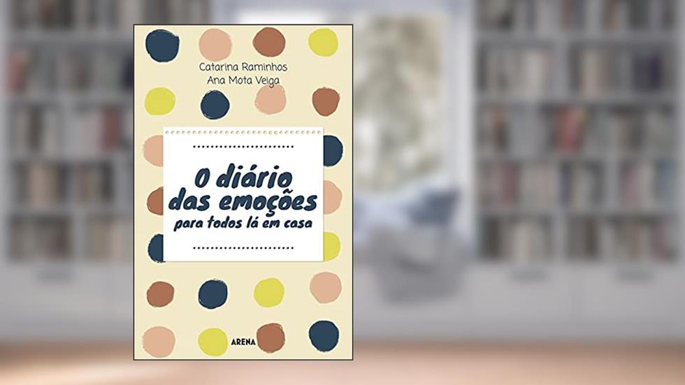 O Diário das Emoções para todos lá em ca, do autor Catarina Raminhos e Ana Mota Veiga