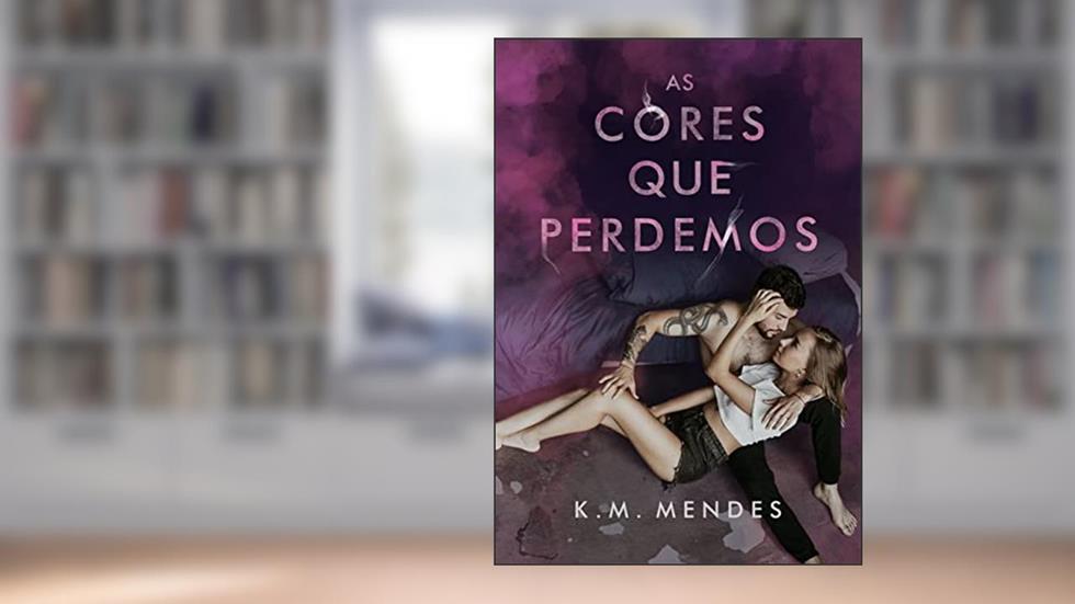 As Cores que Perdemos, do autor K. M. Mendes