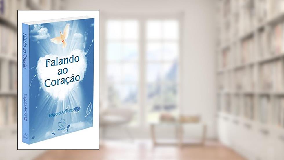 Falando ao Coração, do autor Edgard Armond
