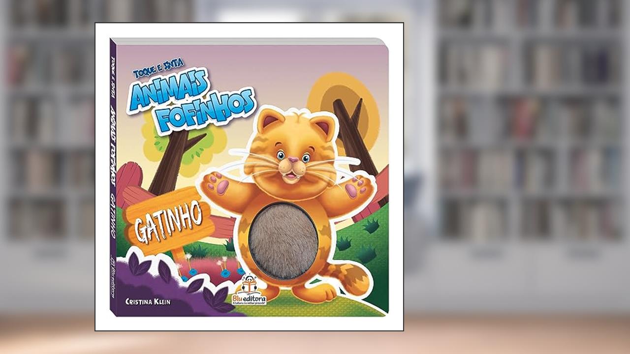 Toque e Sinta Animais Fofinhos - Gatinho, do autor Cristina Klein