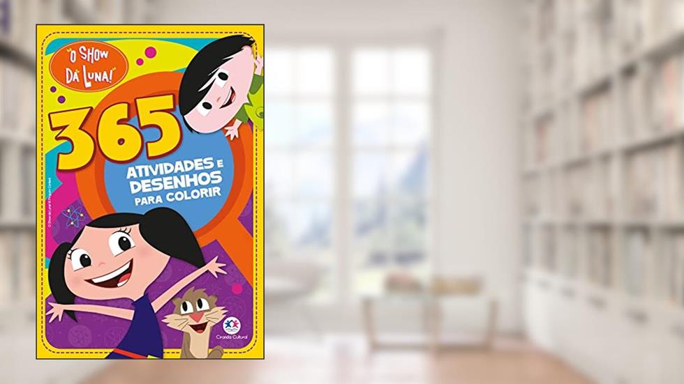 O Show da Luna - 365 atividades e desenhos para colorir, do autor Paloma Blanca Alves Barbieri