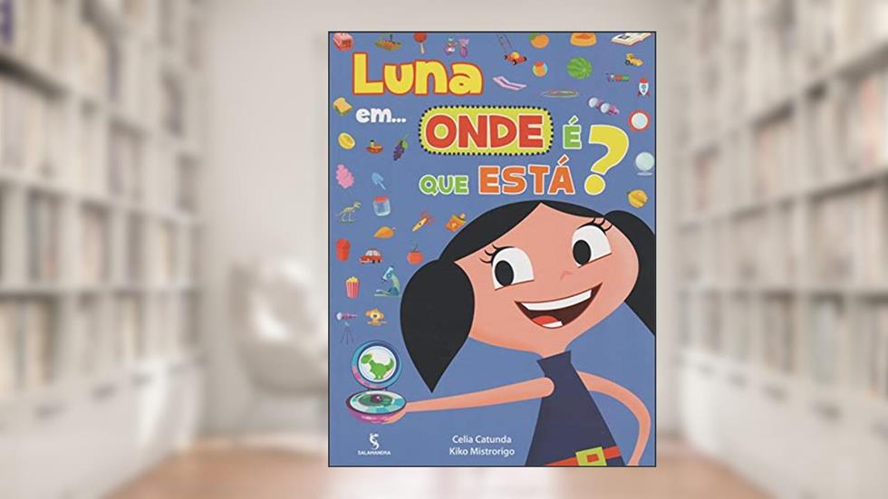 Luna em... Onde É que Está?, do autor Kiko Mistrorigo