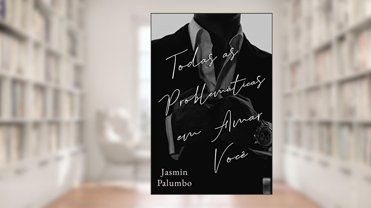 Todas as Problemáticas em Amar Você, do autor Jasmin Palumbo