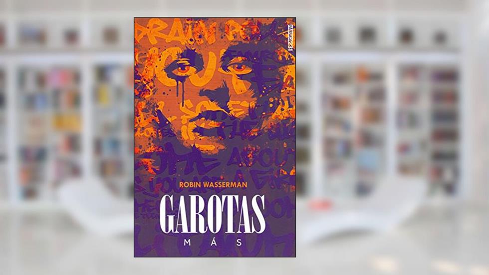 Garotas más, do autor Robin Wasserman