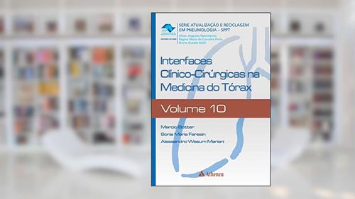 Capa de Interfaces Clínico-cirúrgicas na Medicina do Tórax (Volume 10), do autor Marcio Botter; Sonia Maria Faresin; Alessandro Wasum Mariani