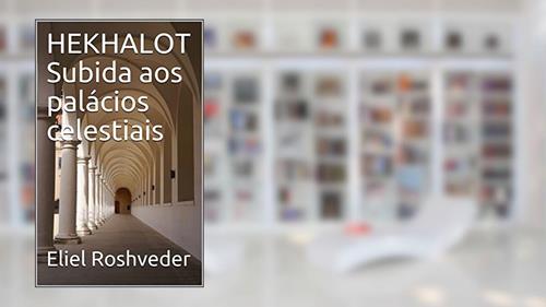 Capa de HEKHALOT Subida aos palácios celestiais, do autor Eliel Roshveder