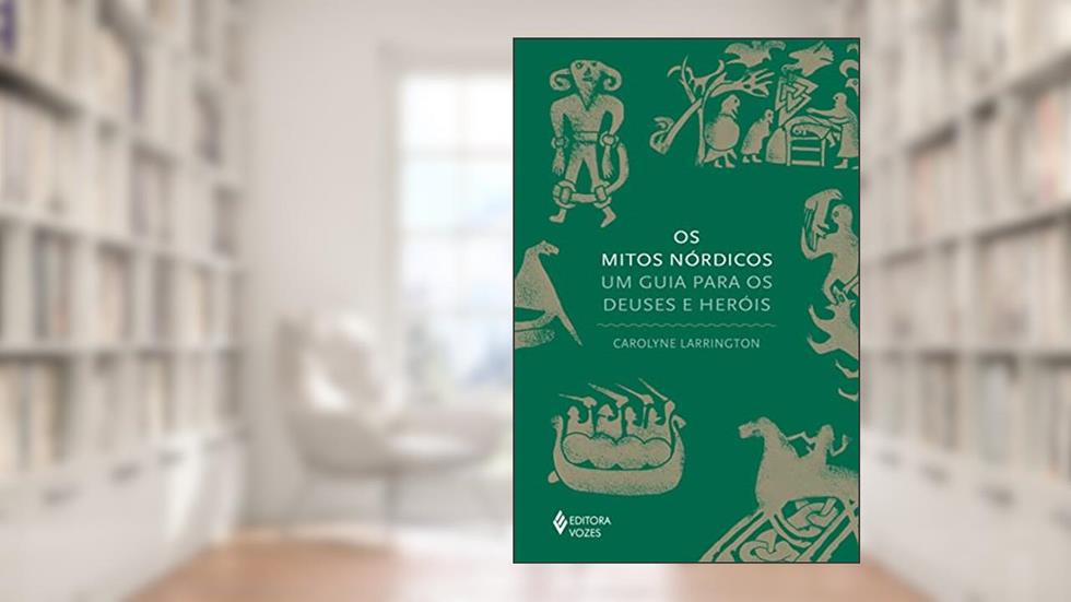 Os mitos nórdicos: Um guia para os deuses e heróis, do autor Carolyne Larrigton