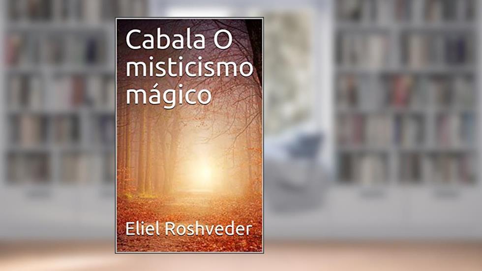 Cabala O misticismo mágico, do autor Eliel Roshveder