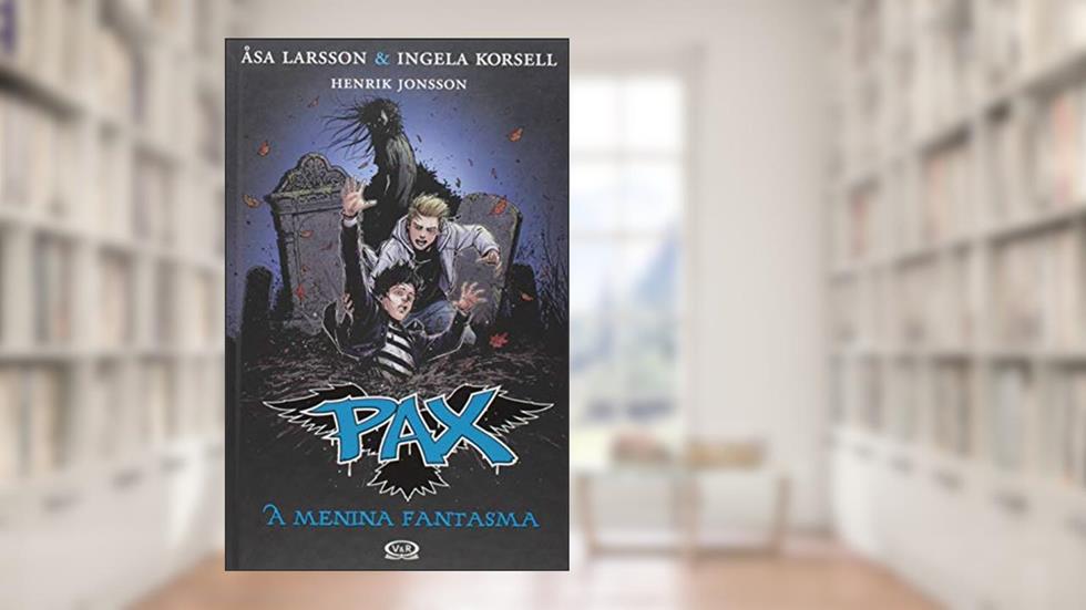 Pax: a menina fantasma vol.3, do autor Åsa Larsson