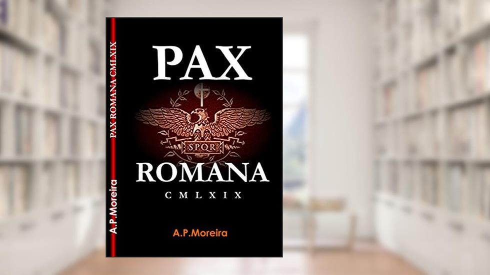 PAX ROMANA: CMLXIX, do autor Alexander Perandin Moreira