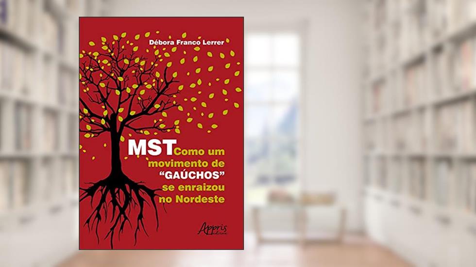 MST: como um movimento de "gaúchos" se enraizou no Nordeste, do autor Débora Franco Lerrer