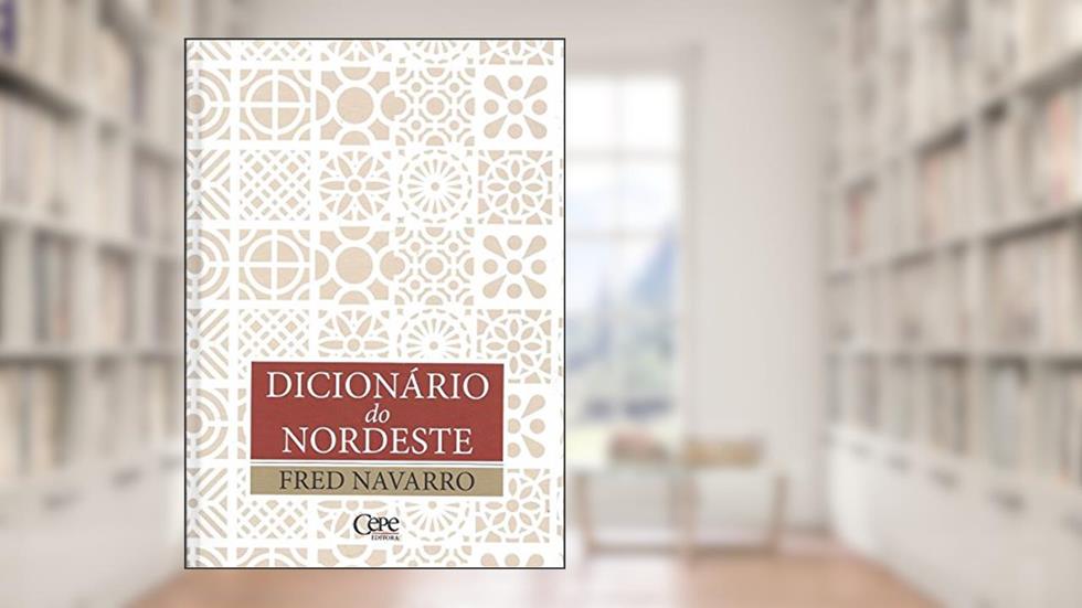 Dicionario do Nordeste, do autor Navarro- Fred