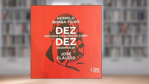 Capa de Dez Histórias do Nordeste Sobre Dez Desenhos de José Cláudio, do autor Hermilo Borba Filho