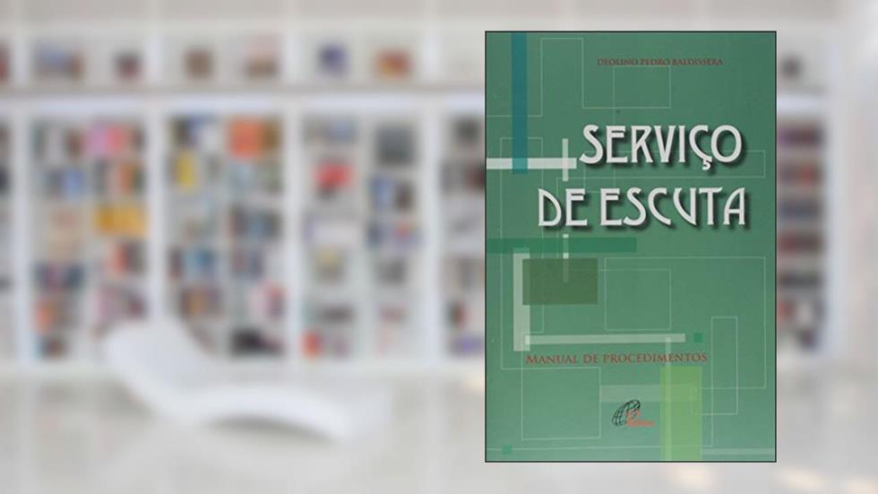 Serviço de escuta: manual de procedimentos, do autor Deolino Pedro Baldissera