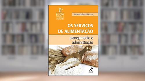 Capa de Os serviços de alimentação: Planejamento e administração, do autor Iracema de Barros Mezomo
