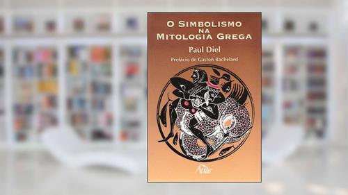 Capa de O Simbolismo na Mitologia Grega, do autor Paul Diel