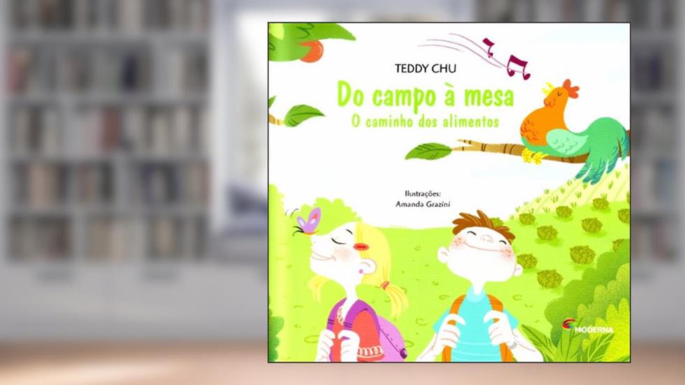 Do Campo à Mesa. O Caminho dos Alimentos, do autor Teddy Chu