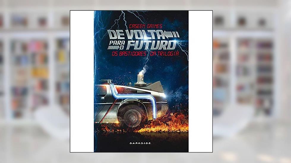 De Volta Para o Futuro: O futuro é agora!, do autor Caseen Gaines