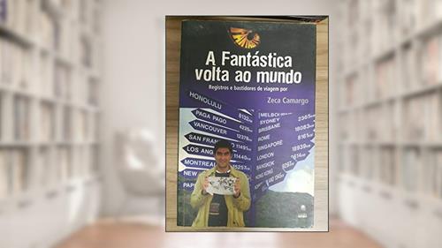 Capa de A Fantástica Volta Ao Mundo, do autor Zeca Camargo