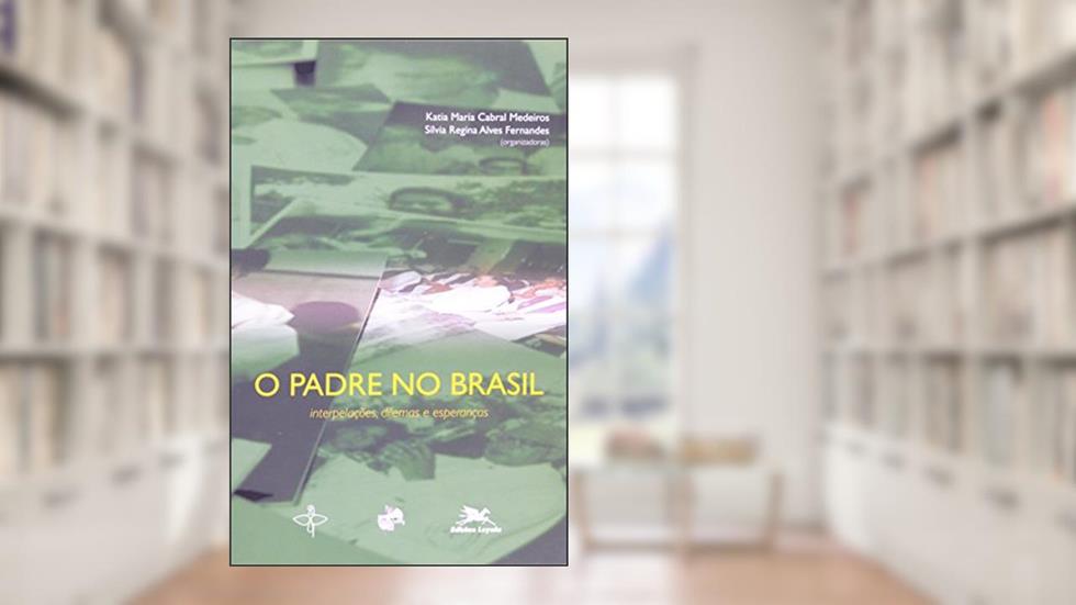 O Padre no Brasil. Interpelações Dilemas e Esperanças, do autor Vários Autores