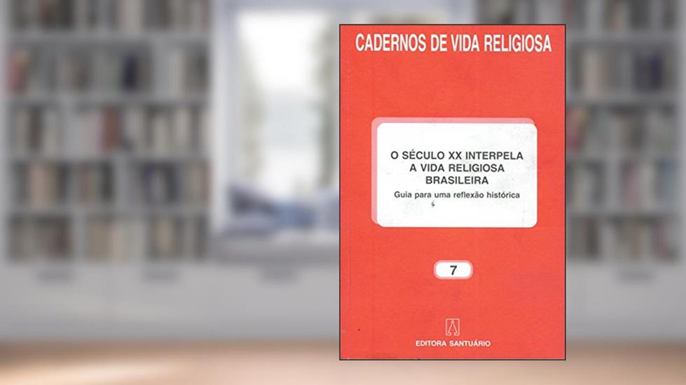 Século XX. Interpela a Vida Religiosa Brasileira, do autor Vários Autores