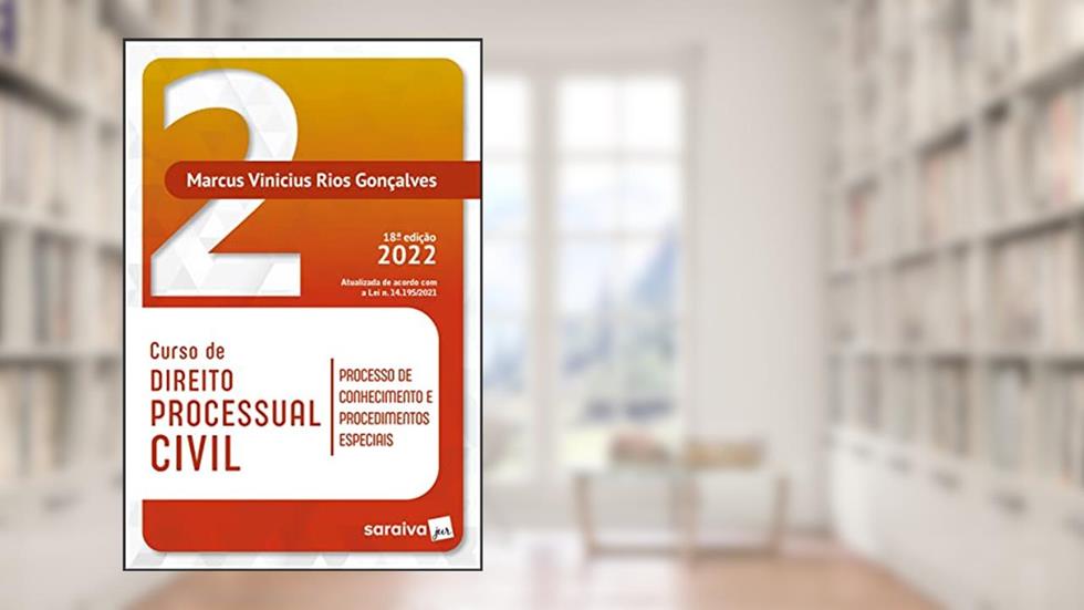 Curso de Direito Processual Civil Vol 2 - 18ª edição 2022: Volume 2, do autor Marcus Vinicius Rios Gonçalves