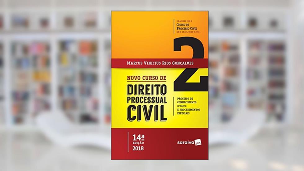 Novo Curso de Direito Processual Civil. Processo de Conhecimento (2ª Parte) e Procedimentos Especiais - Volume 2, do autor Marcus Vinicius Rios Gonçalves