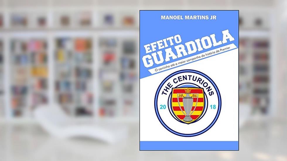 Efeito Guardiola, do autor Manoel Martins Jr