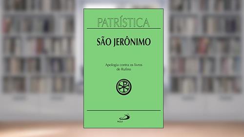 Capa de Patrística - Apologia contra os livros de Rufino - Vol. 31, do autor São Jerônimo