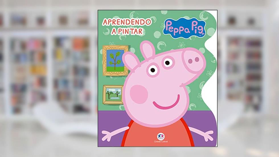 Peppa Pig - Aprendendo a pintar, do autor Ciranda Cultural