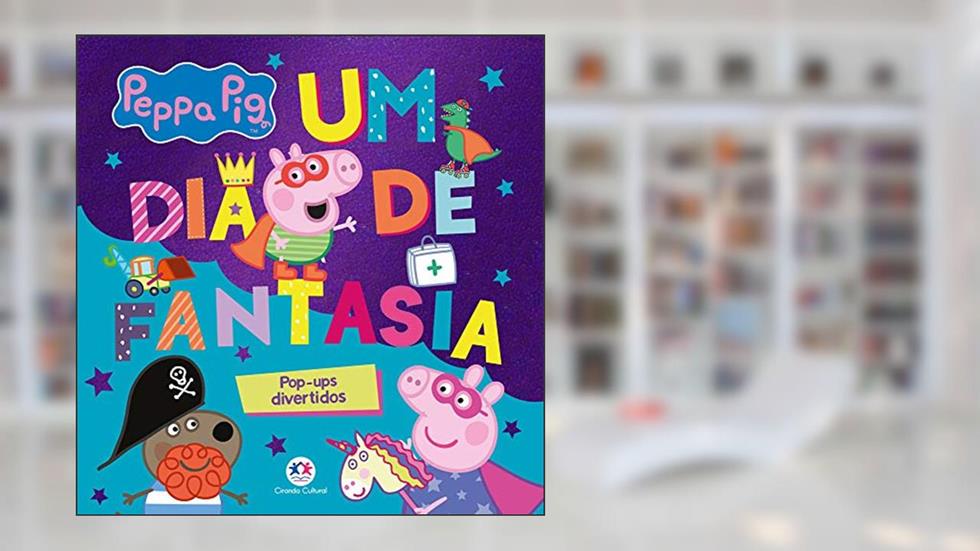 Peppa Pig - Um dia de fantasia, do autor Ciranda Cultural