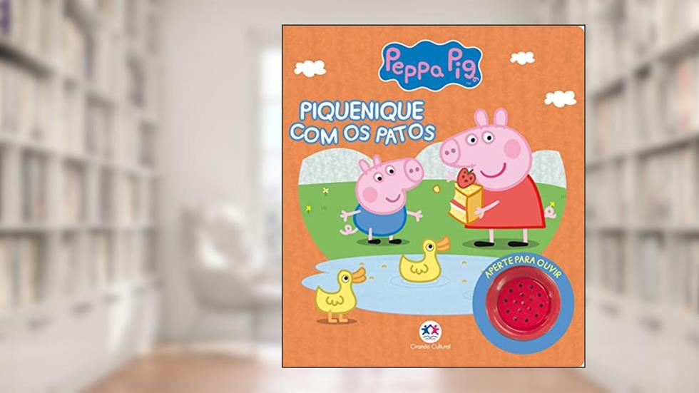 Peppa Pig - Piquenique com os patos, do autor Ciranda Cultural