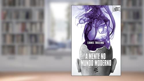 Capa de A Mente no Mundo Moderno, do autor Lionel Trilling