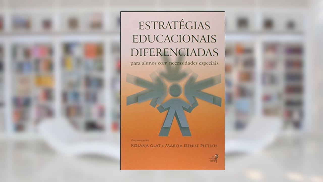 Estratégias Educacionais Diferenciadas Para Alunos com Necessidades Especiais, do autor Rosana Glat
