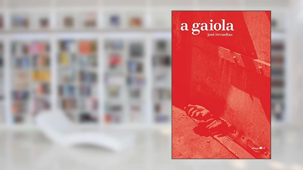A gaiola, do autor José Revueltas