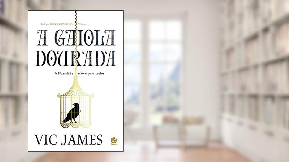 A gaiola dourada (Vol.1 Trilogia Dons sombrios), do autor Vic James